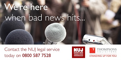 We're here when bad news hits... Contact the NUJ legal service today on 0800 587 7528.
