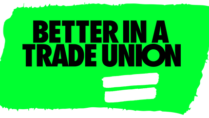 Better in a trade union.png