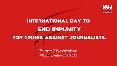 NUJ to mark International Day to End Impunity for Crimes against Journalists