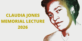 Banner image with the words 'Claudia Jones Memorial Lecture 2026' in yellow and a black and white image of Claudia Jones in the right hand corner.